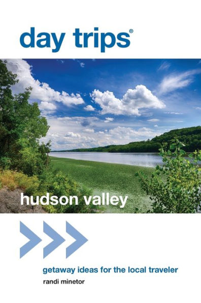 Day Trips?Hudson Valley: Getaway Ideas For The Local Traveler (Day Trips Series)