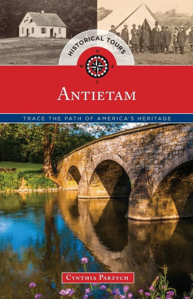 Historical Tours Antietam: Trace The Path Of America's Heritage (Touring History)