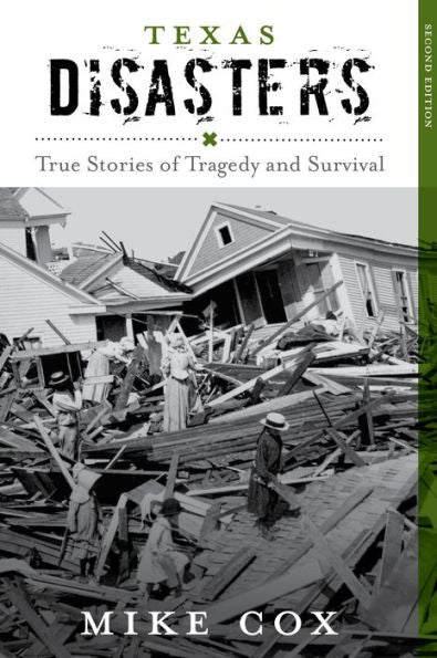 Texas Disasters: True Stories Of Tragedy And Survival (Disasters Series)