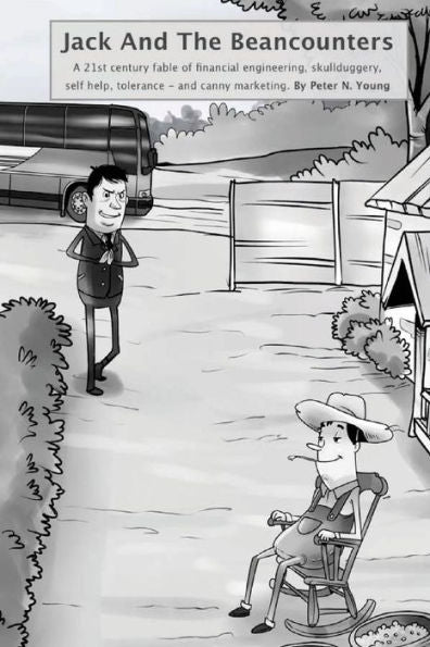 The Story Of Jack And The Beancounters: The Triumph Of Man's Spirit Over Adversity