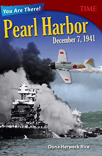 You Are There! Pearl Harbor, December 7, 1941 (Time For Kids(R) Nonfiction Readers)