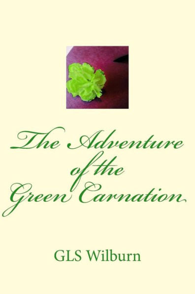 The Adventure Of The Green Carnation