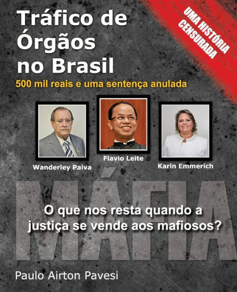 Trafico De Orgaos No Brasil: 500 Mil Reais E Uma Sentenca Anulada (Portuguese Edition)