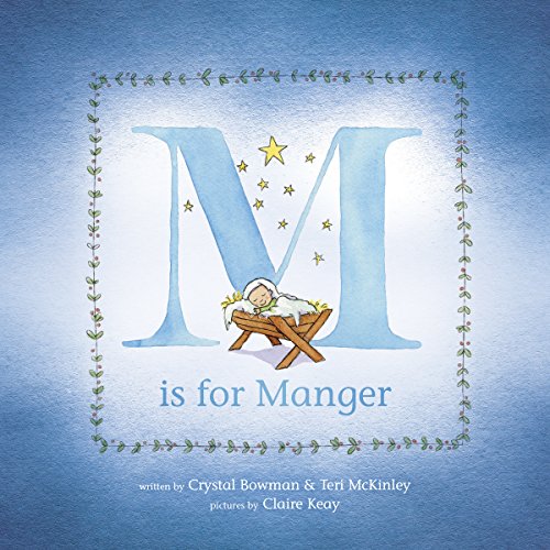 M Is For Manger: An Abc Book For Toddlers About Christmas And The Nativity