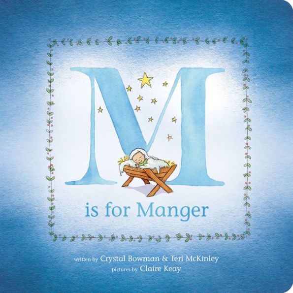 M Is For Manger: An Abc Board Book For Toddlers About Christmas And The Nativity
