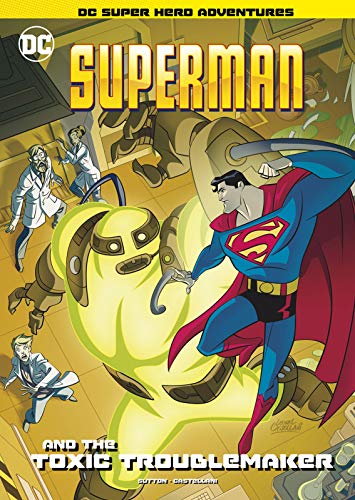 Superman And The Toxic Troublemaker (Dc Super Hero Adventures) - 9781496599636