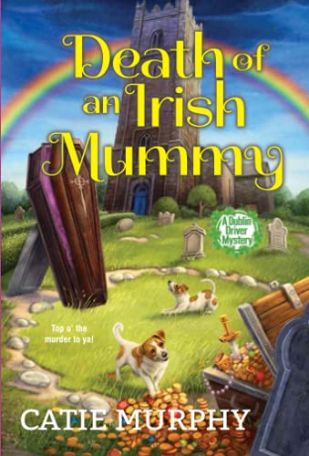 Death Of An Irish Mummy (The Dublin Driver Mysteries)