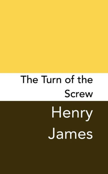 The Turn Of The Screw: Original And Unabridged