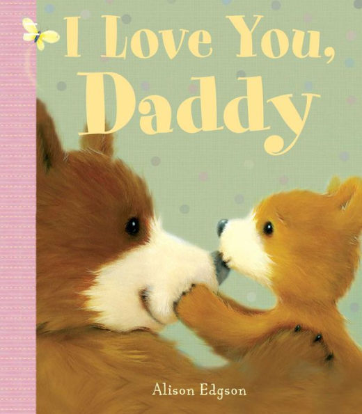 I Love You, Daddy - 9781499804317