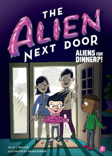 The Alien Next Door 2: Aliens For Dinner?! - 9781499805611