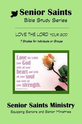 Senior Saints Bible Study ~ Love The Lord: Book 2 "Love The Lord" (Senior Saints Bible Studies)