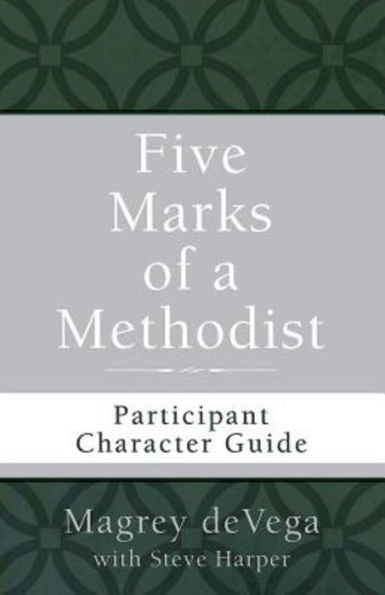 Five Marks Of A Methodist: Participant Character Guide