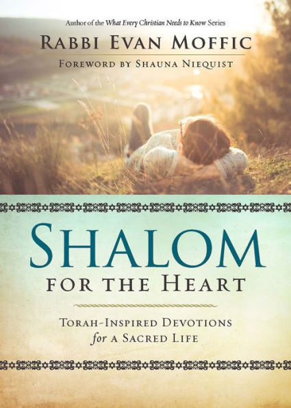 Shalom For The Heart: Torah-Inspired Devotions For A Sacred Life