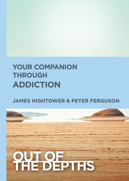 Out Of The Depths: Your Companion Through Addiction
