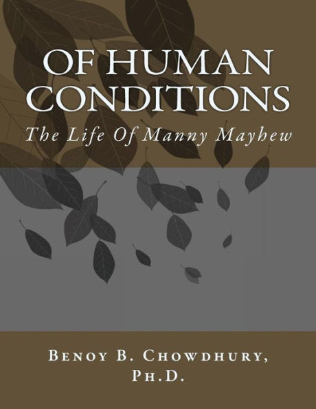 Of Human Conditions: The Life Of Manny Mayhew