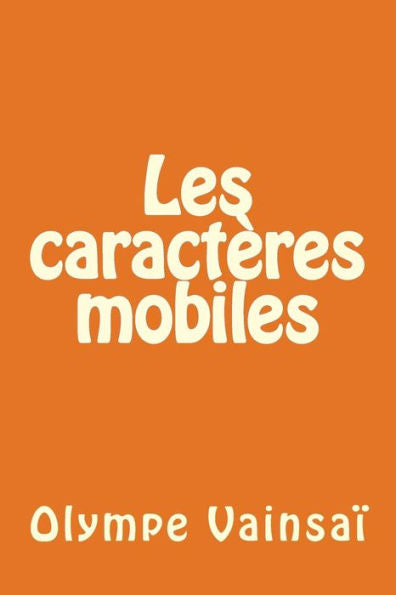 Les CaractEres Mobiles (French Edition)
