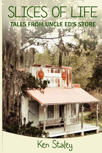 Slices Of Life: Tales From Uncle Ed's Store