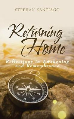 Returning Home: Reflections In Awakening And Remembrance