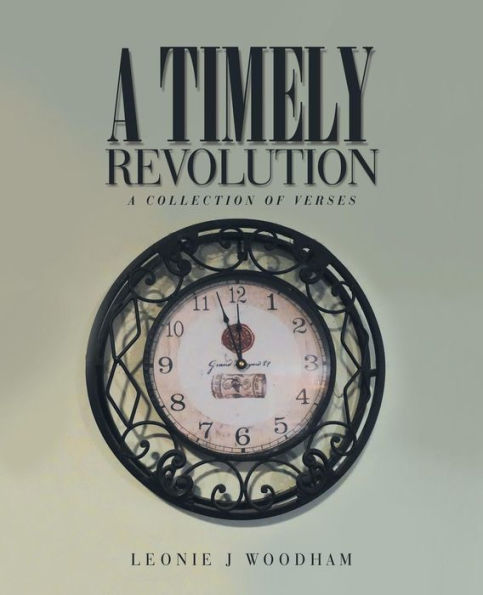 A Timely Revolution: A Collection Of Verses
