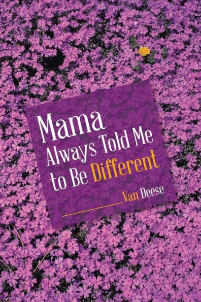 Mama Always Told Me To Be Different - 9781504332286
