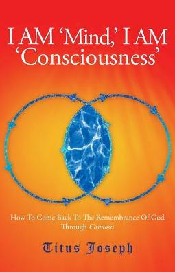 I Am ‘Mind’ I Am ‘Consciousness’