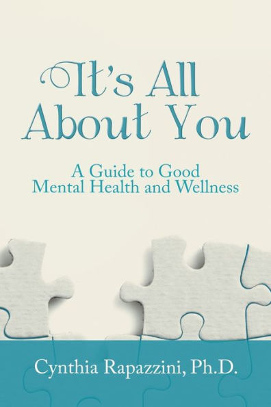 It's All About You: A Guide To Good Mental Health And Wellness - 9781504385794
