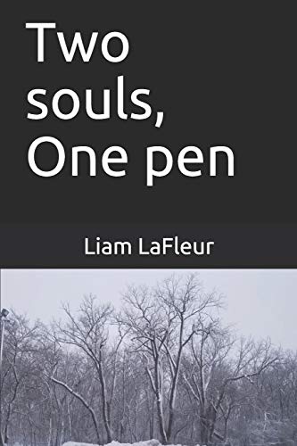 Two Souls, One Pen: A Collection Of Poetry Written By Two Souls With The Same Hand