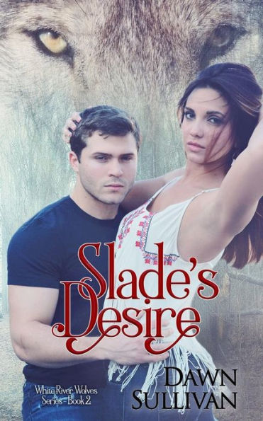 Slade's Desire (White River Wolves)