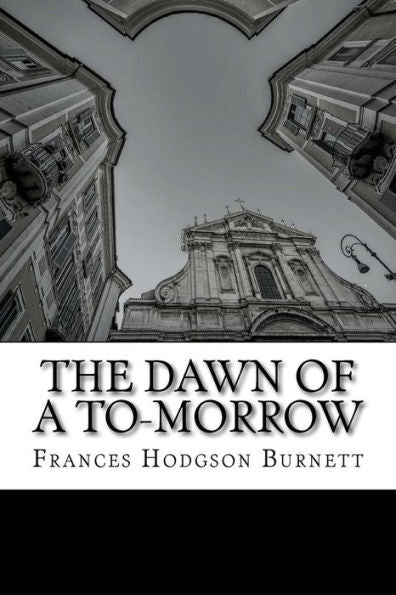 The Dawn Of A To-Morrow - 9781507555057