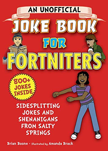 An Unofficial Joke Book For Fortniters: Sidesplitting Jokes And Shenanigans From Salty Springs (1) (Unofficial Joke Books For Fortniters)