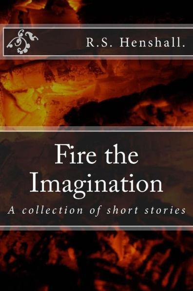 Fire The Imagination: A Collection Of Short Stories