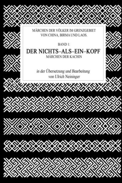 Der Nichts-Als-Ein-Kopf: Marchen Der Kachin (Marchen Der V?lker Im Grenzgebiet Von China, Birma Und Laos) (German Edition)