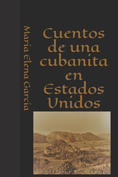 Cuentos De Una Cubanita En Estados Unidos (Spanish Edition)