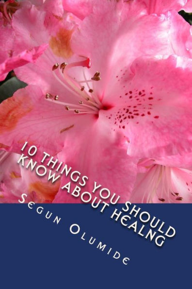 10 Things You Should Know About Healng: Healing Secrets (Healing Series)