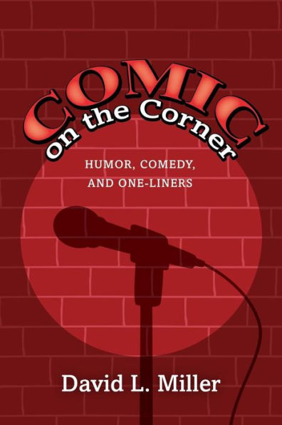 Comic On The Corner: Humor, Comedy, And One-Liners