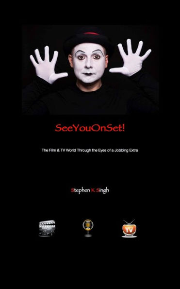 See You On Set!: The Film & Tv World Through The Eyes Of A Jobbing Extra