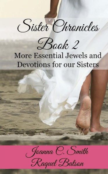 Sister Chronicles, Book 2: More Essential Jewels And Devotions For Our Sisters