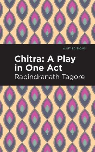 Chitra: A Play In One Act (Mint Editions)