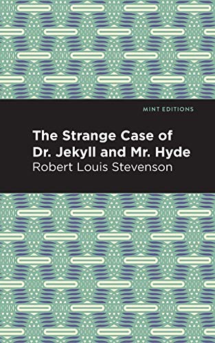 The Strange Case of Dr. Jekyll and Mr. Hyde (Mint Editions)
