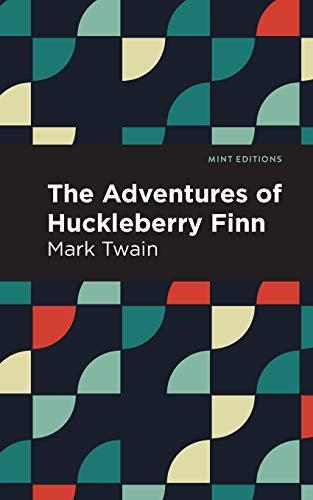 The Adventures of Huckleberry Finn (Mint Editions)