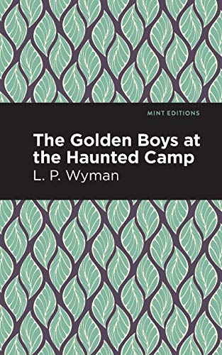 The Golden Boys at the Haunted Camp (Mint Editions)
