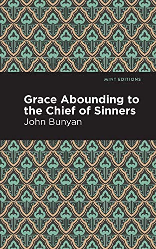 Grace Abounding To The Chief Of Sinners (Mint Editions) - 9781513268736