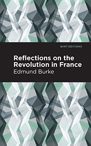 Reflections on the Revolution in France (Mint Editions) - 9781513268781