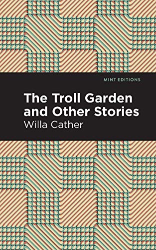The Troll Garden And Other Stories (Mint Editions)
