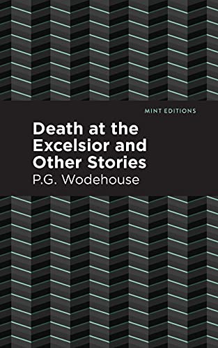Death At The Excelsior And Other Stories (Mint Editions) - 9781513270760