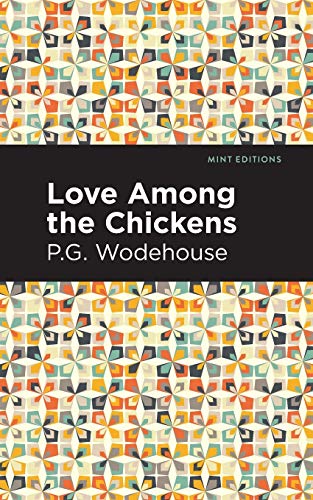 Love Among The Chickens (Mint Editions) - 9781513270777