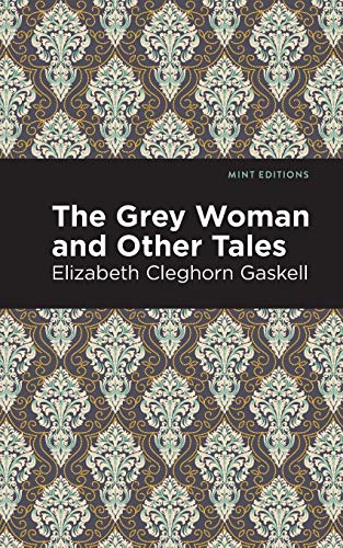 The Grey Woman and Other Tales (Mint Editions)