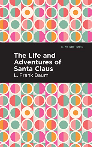 The Life and Adventures of Santa Claus (Mint Editions)