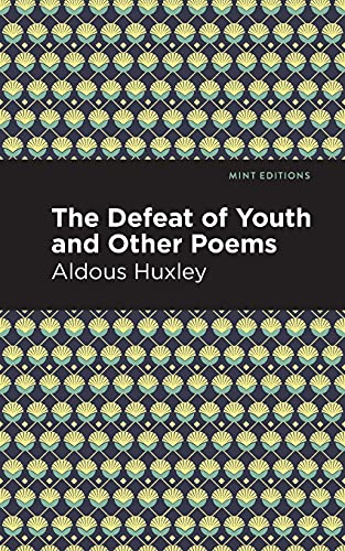The Defeat Of Youth And Other Poems (Mint Editions)