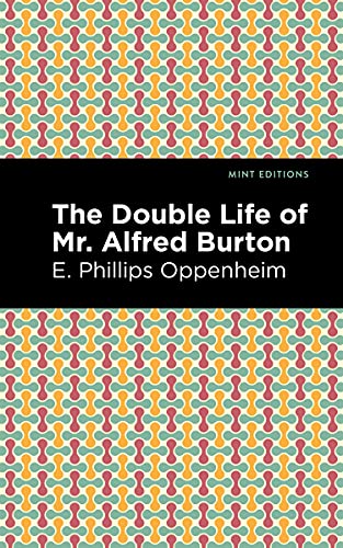 The Double Life Of Mr. Alfred Burton (Mint Editions) - 9781513281261